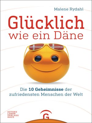 cover image of Glücklich wie ein Däne: Die 10 Geheimnisse der zufriedensten Menschen der Welt